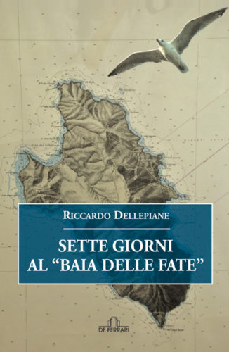 Riccardo Dellepiane Sette giorni al "Baia delle Fate" De Ferrari Editore