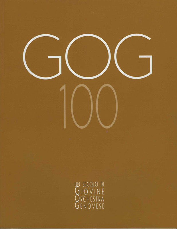 Mario Paternostro GOG 100 Un Secolo di Giovine Orchestra Genovese De Ferrari Editore