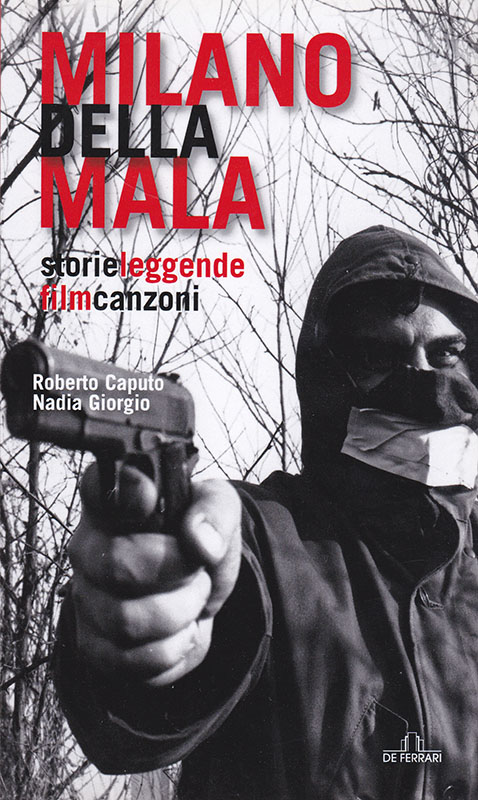 Roberto Caputo Nadia Giorgio Milano della Mala De Ferrari Editore