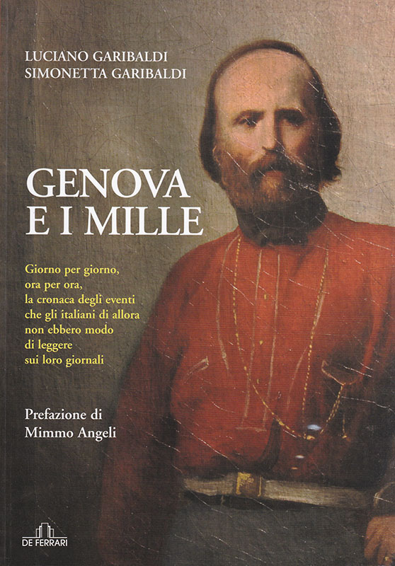 Luciano Garibaldi Simonetta Garibaldi Genova e i Mille De Ferrari Editore