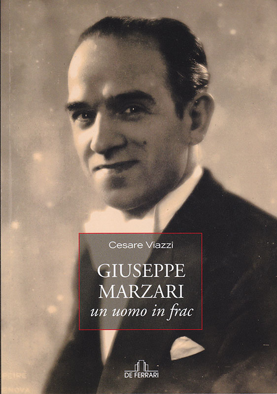 Cesare Viazzi Giuseppe Marzari un uomo in frac De Ferrari Editore