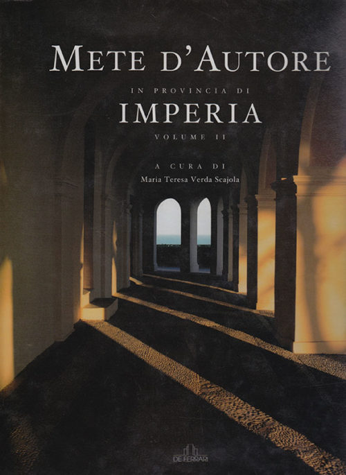 Maria Teresa Verda Scajola Mete d'Autore in provincia di Imperia Volume II De Ferrari Editore